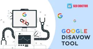 Googole Disavow là gì? Hướng dẫn sử dụng Google Disavow