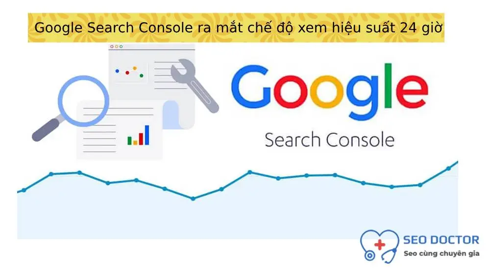 Google Search Console ra mắt chế độ xem hiệu suất 24 giờ